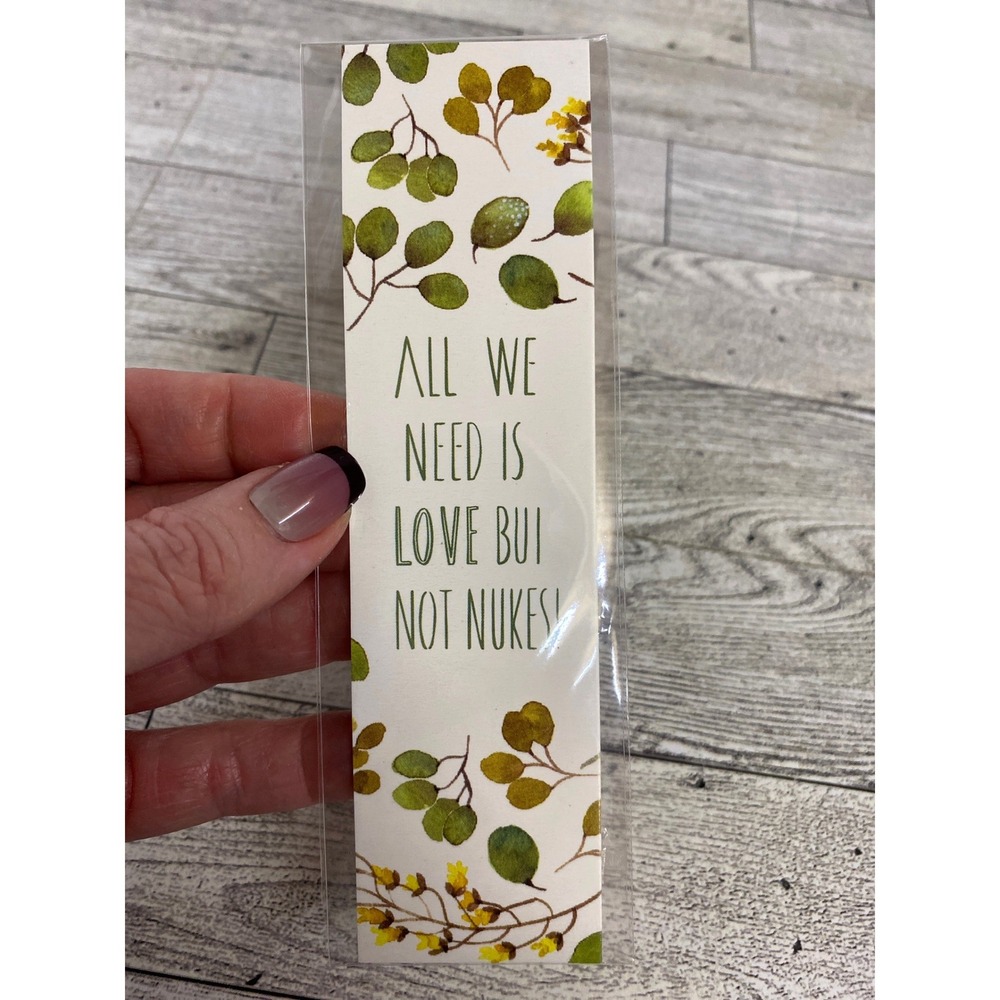 Bookmark "All We Need Is Love But Not Nukes" White Green Botanical Pacifist